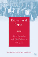 Educational Import Local Encounters With Global Forces In Mongolia Gita Steinerkhamsi