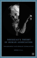 Rousseaus Theory Of Human Association Transparent And Opaque Communities Greg Hill Auth