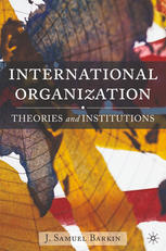 International Organization Theories And Institutions 1st Edition J Samuel Barkin Auth