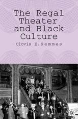 The Regal Theater And Black Culture Dr Clovis E Semmes Auth