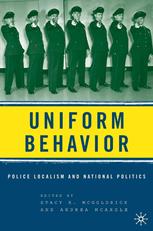 Uniform Behavior Police Localism And National Politics Stacy K Mcgoldrick