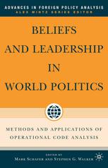 Beliefs And Leadership In World Politics Methods And Applications Of Operational Code Analysis Mark Schafer