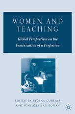 Women And Teaching Global Perspectives On The Feminization Of A Profession Regina Cortina