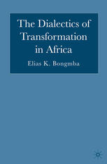 The Dialectics Of Transformation In Africa Elias Kifon Bongmba Auth