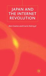 Japan And The Internet Revolution Ken Coates Carin Holroyd Auth