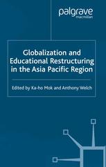 Globalization And Educational Restructuring In The Asia Pacific Region Kaho Mok