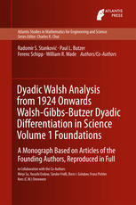 Dyadic Walsh Analysis From 1924 Onwards Walshgibbsbutzer Dyadic Differentiation In Science Volume 1 Foundations 1st Edition Radomir S Stankovic