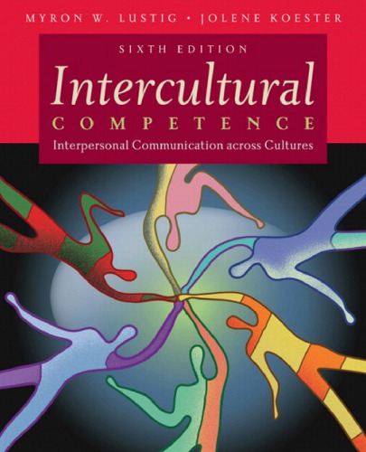 Intercultural Competence Interpersonal Communication Across Cultures Myron W Lustig
