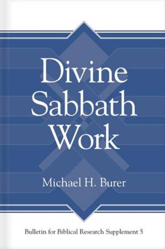 Divine Sabbath Work Michael H Burer