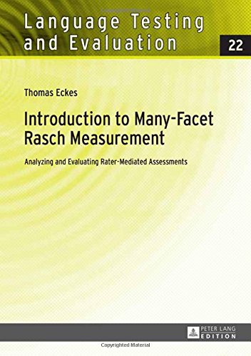 Introduction To Manyfacet Rasch Measurement Analyzing And Evaluating Ratermediated Assessments 2nd Edition Thomas Eckes