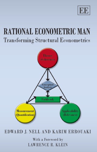 Rational Econometric Man Transforming Structural Econometrics Edward J Nell