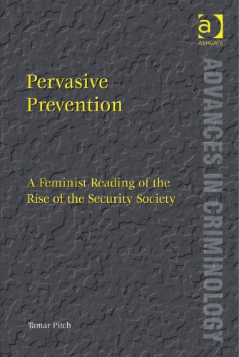 Pervasive Prevention A Feminist Reading Of The Rise Of The Security Society Tamar Pitch