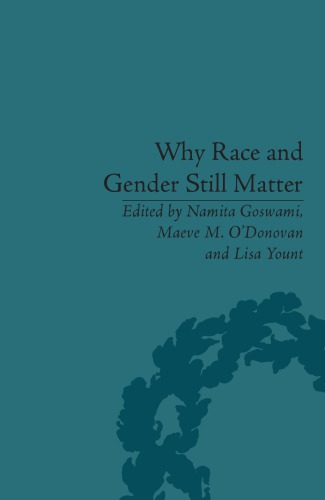 Why Race And Gender Still Matter An Intersectional Approach Namita Goswami