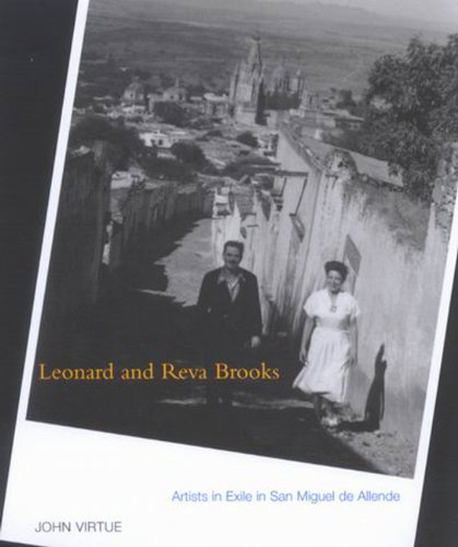 Leonard And Reva Brooks Artists In Exile In San Miguel De Allende John Virtue