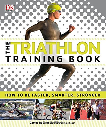 The Triathlon Training Book James Beckinsale