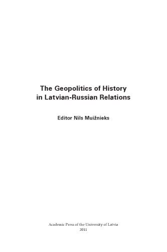The Geopolitics Of History In Latvianrussian Relations Muinieks