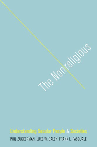 The Nonreligious Understanding Secular People And Societies Phil Zuckerman