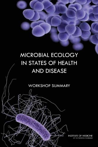 Microbial Ecology In States Of Health And Disease Workshop Summary 1st Edition Eileen R Choffnes