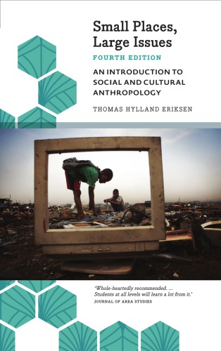 Small Places Large Issues An Introduction To Social And Cultural Anthropology 4th Thomas Hylland Eriksen