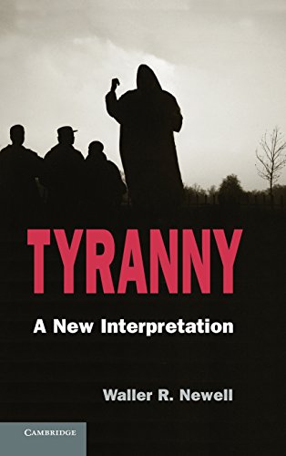 Tyranny A New Interpretation 1st Edition Waller R Newell