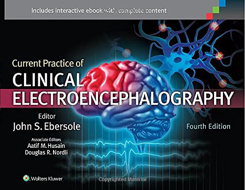 Current Practice Of Clinical Electroencephalography Fourth John S Ebersole