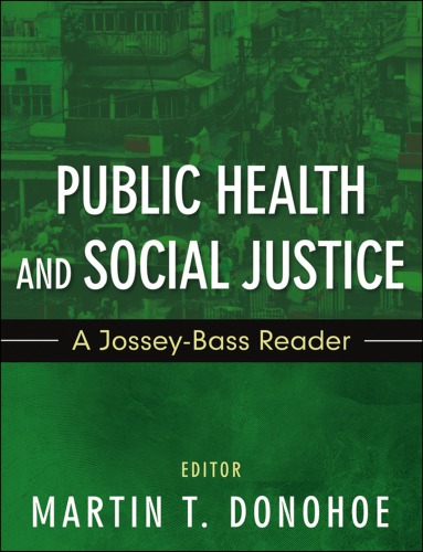 Public Health And Social Justice A Josseybass Reader Martin T Donohoe Ed