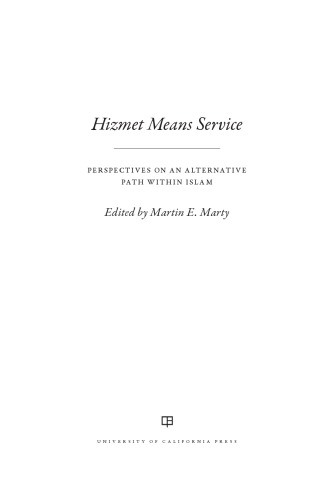 Hizmet Means Service Perspectives On An Alternative Path Within Islam Martin E Marty Ed