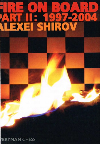 Fire On Board Part Ii 19972004 Alexei Shirov
