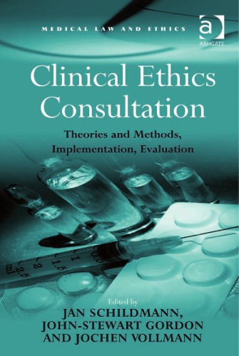 Clinical Ethics Consultation Theories And Methods Implementation Evaluation Jan Schildmann