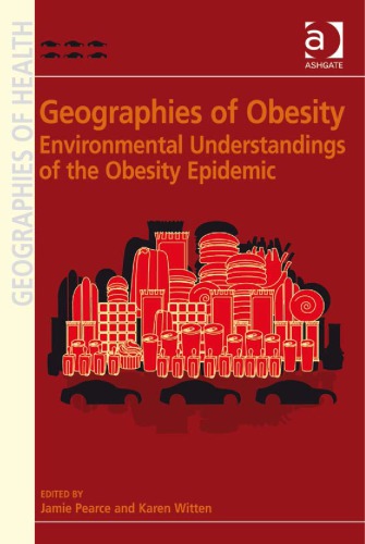 Geographies Of Obesity Environmental Understandings Of The Obesity Epidemic Jamie Pearce