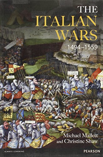 The Italian Wars 14941559 War State And Society In Early Modern Europe 1st Edition Michael Mallett
