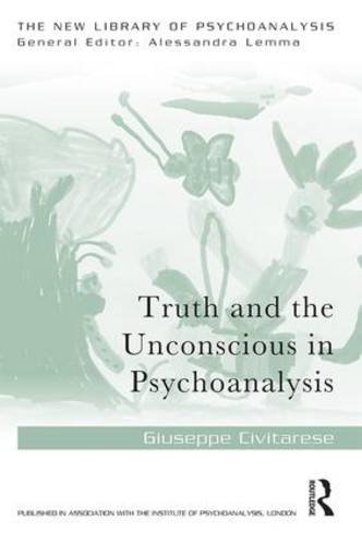 Truth And The Unconscious In Psychoanalysis Giuseppe Civitarese