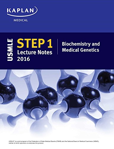 Usmle Step 1 Lecture Notes 2016 Biochemistry And Medical Genetics 1st Edition Kaplan