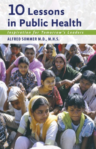 Ten Lessons In Public Health Inspiration For Tomorrows Leaders Alfred Sommer