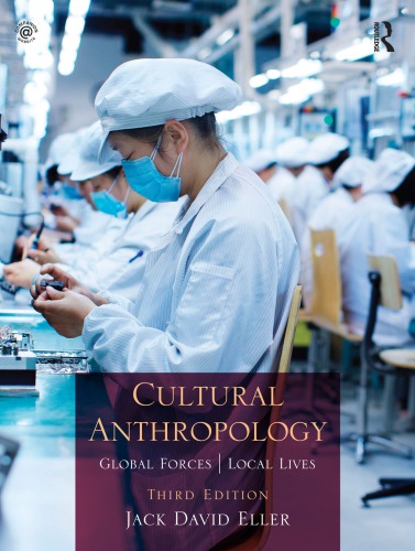 Cultural Anthropology Global Forces Local Lives 3rd Jack David Eller Ed
