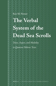 The Verbal System Of The Dead Sea Scrolls Tense Aspect And Modality In Qumran Hebrew Texts Ken M Penner