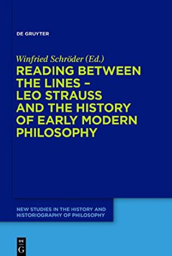 Reading Between The Lines Leo Strauss And The History Of Early Modern Philosophy Winfried Schrder Ed
