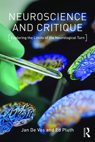 Neuroscience And Critique Exploring The Limits Of The Neurological Turn Jan De Vos