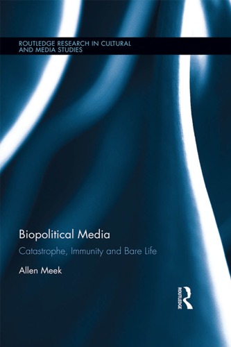 Biopolitical Media Catastrophe Immunity And Bare Life Allan Meek