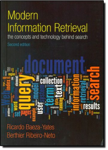 Modern Information Retrieval The Concepts And Technology Behind Search 2nd Edition Ricardo Baezayates