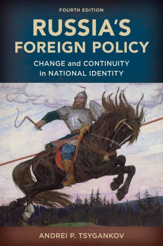 Russias Foreign Policy Change And Continuity In National Identity Fourth Edition 4th Andrei P Tsygankov