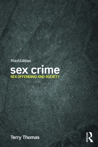 Sex Crime Sex Offending And Society 3rd Terry Thomas