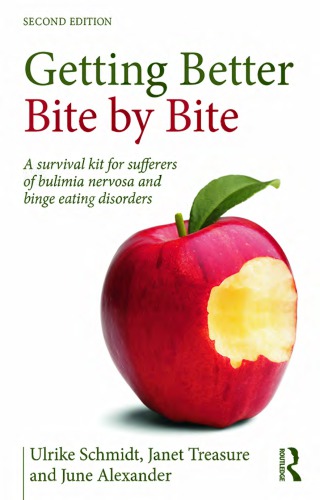 Getting Better Bite By Bite A Survival Kit For Sufferers Of Bulimia Nervosa And Binge Eating Disorders 2nd Ulrike Schmidt