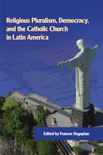 Religious Pluralism Democracy And The Catholic Church In Latin America Frances Hagopian Ed