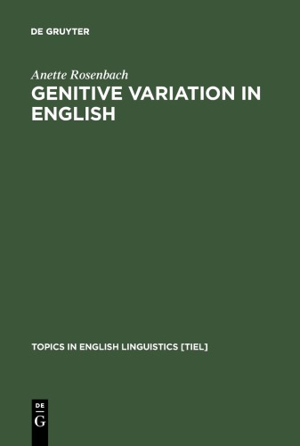 Genitive Variation In English Conceptual Factors In Synchronic And Diachronic Studies Anette Rosenbach