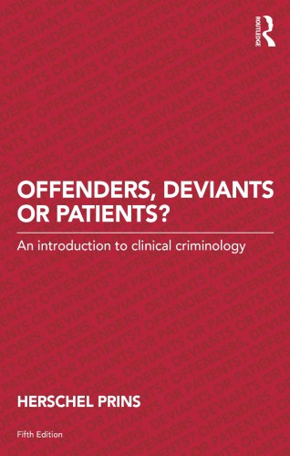 Offenders Deviants Or Patients An Introduction To Clinical Criminology 5th Herschel Prins