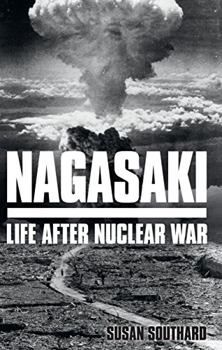 Nagasaki Life After Nuclear War Susan Southard