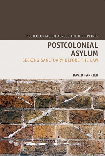 Postcolonial Asylum Seeking Sanctuary Before The Law 1st Edition David Farrier