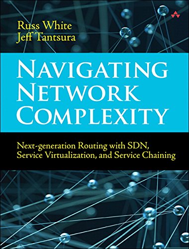 Navigating Network Complexity Nextgeneration Routing With Sdn Service Virtualization And Service Chaining 1st Edition Russ White