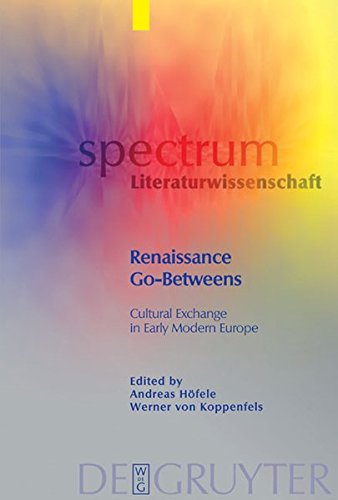Renaissance Gobetweens Cultural Exchange In Early Modern Europe Andreas Hfele